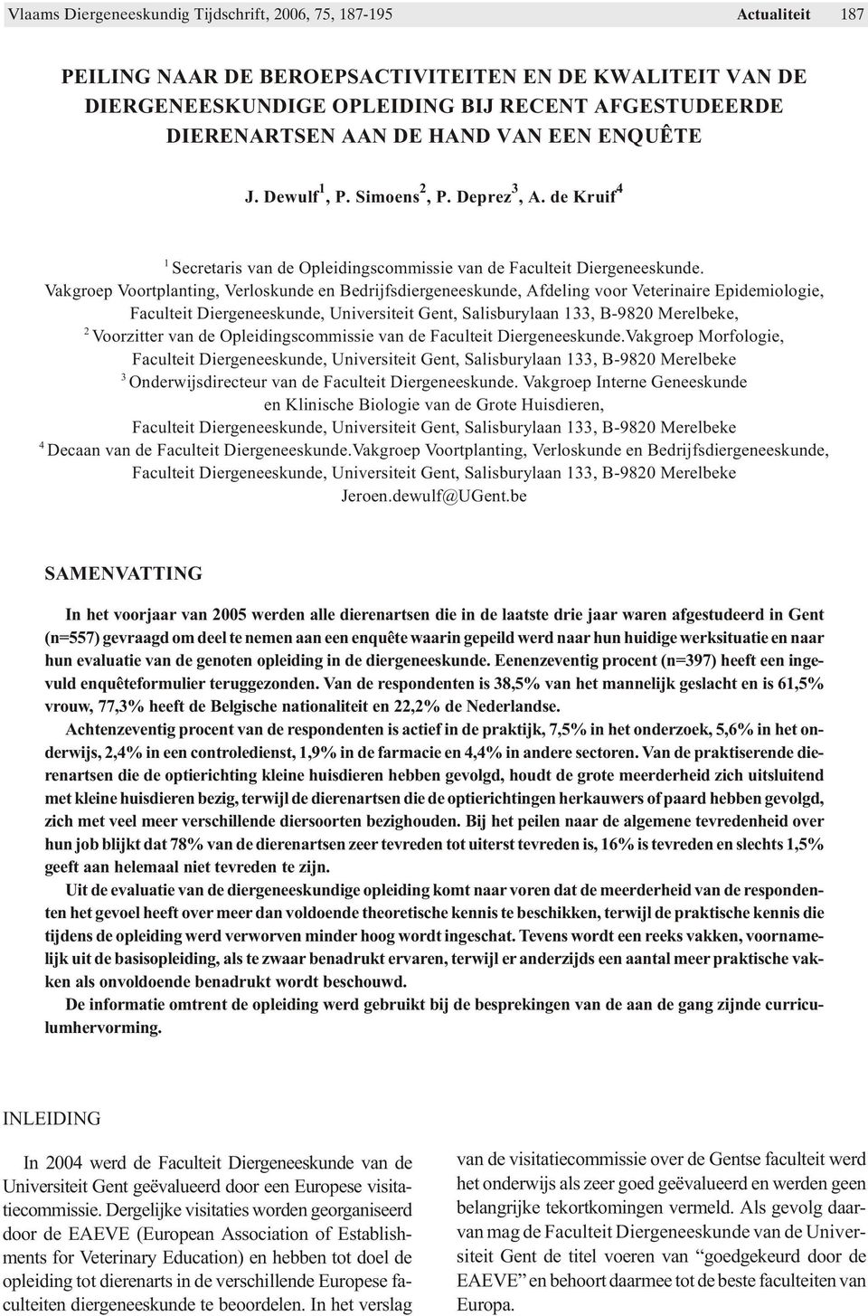 Vak groep Voort plan ting, Ver los kun de en Be drijfs dier ge nees kun de, Afde ling voor Ve te ri nai re Epi de mi o lo gie, Fa cul teit Dier ge nees kun de, Uni ver si teit Gent, Sa lis bu ry laan