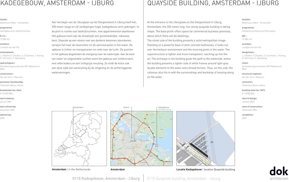 In de plint is ruimte voor bedrijfsruimten, met appartementen daarboven. Amsterdam, the 200 metre long, five-storey quayside building is taking shape.