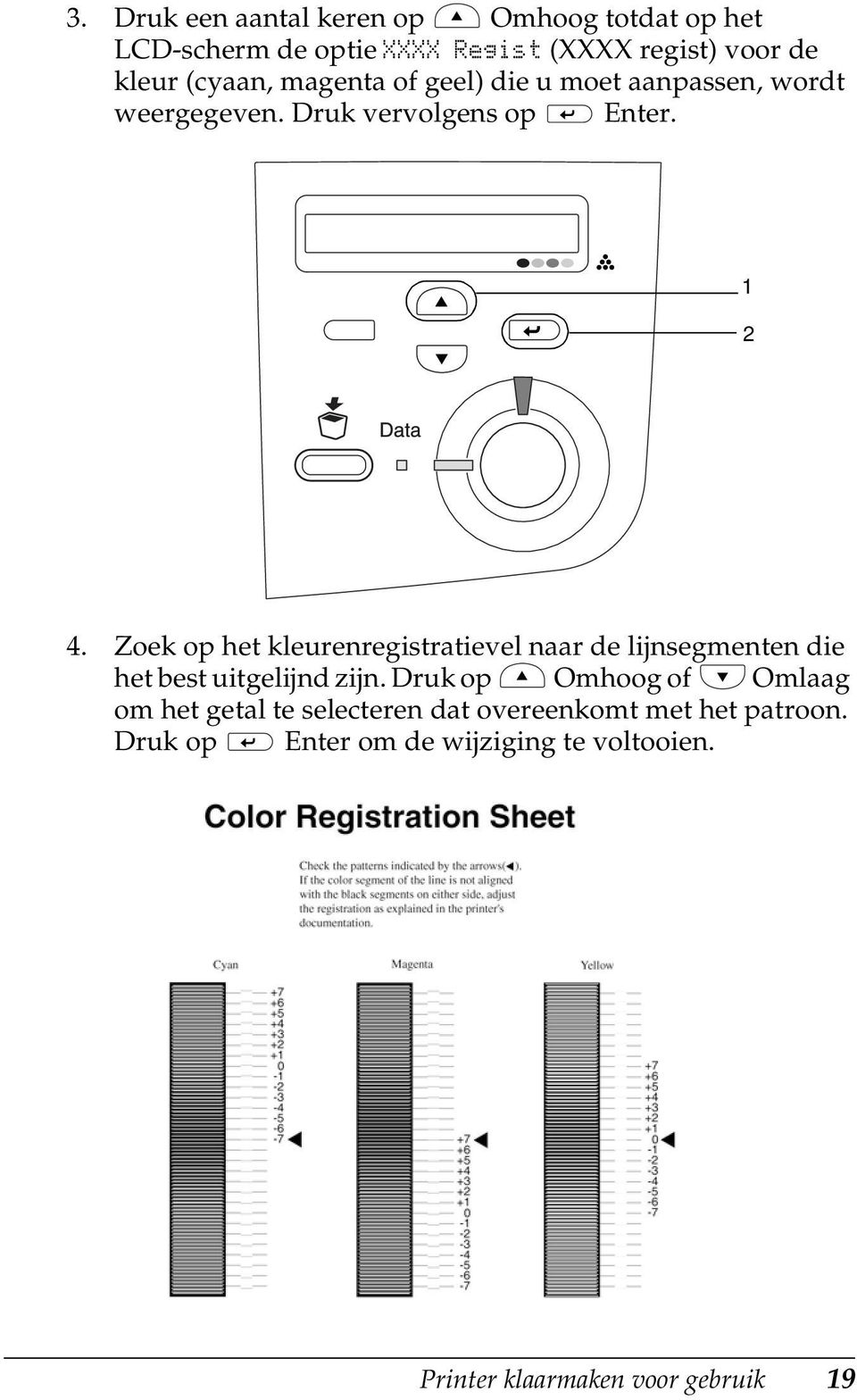 Zoek op het kleurenregistratievel naar de lijnsegmenten die het best uitgelijnd zijn.