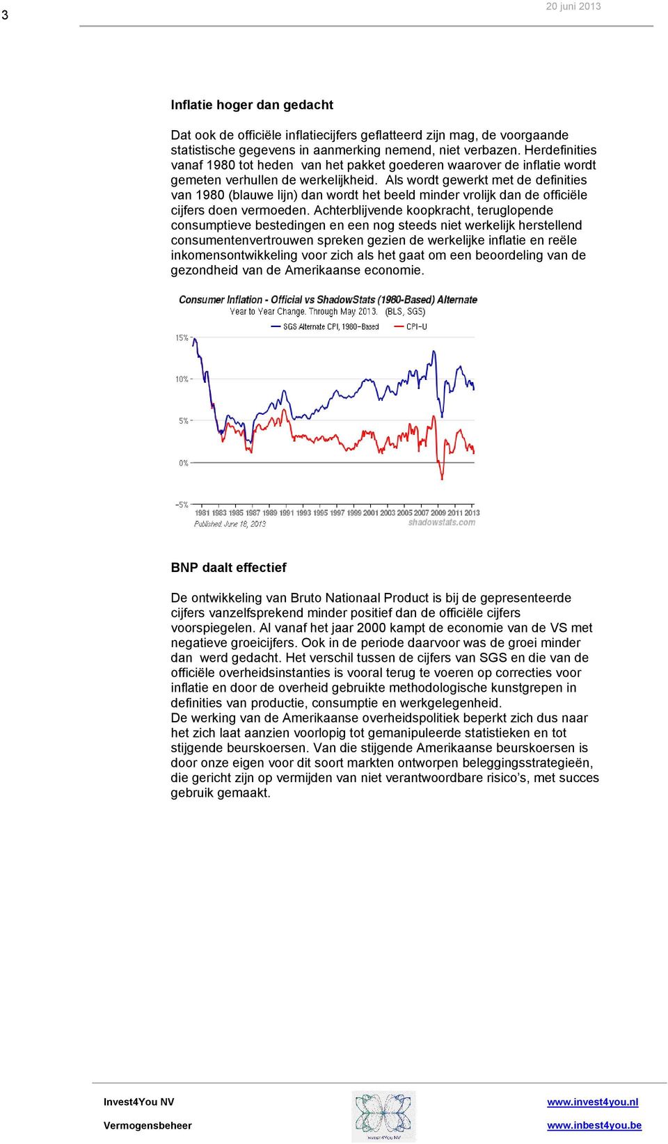 Als wordt gewerkt met de definities van 1980 (blauwe lijn) dan wordt het beeld minder vrolijk dan de officiële cijfers doen vermoeden.