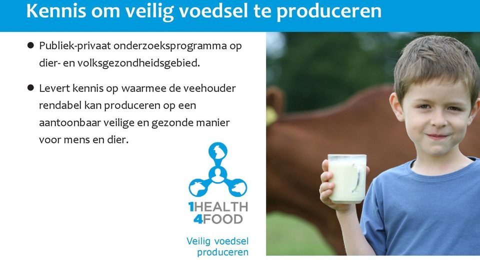 Levert kennis op waarmee de veehouder rendabel kan produceren op