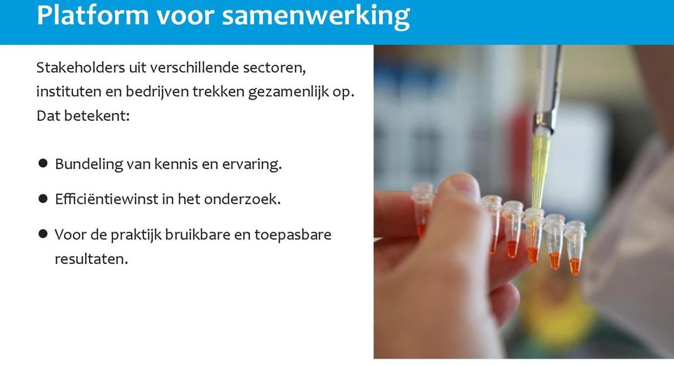 Dat betekent: Bundeling van kennis en ervaring.