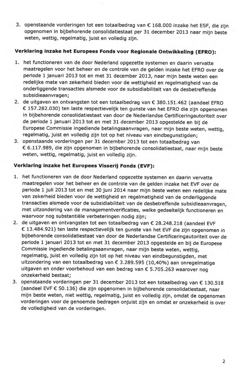 Verklaring inzake het Europees Fonds voor Regionale Ontwikkeling (EFRO): 1.