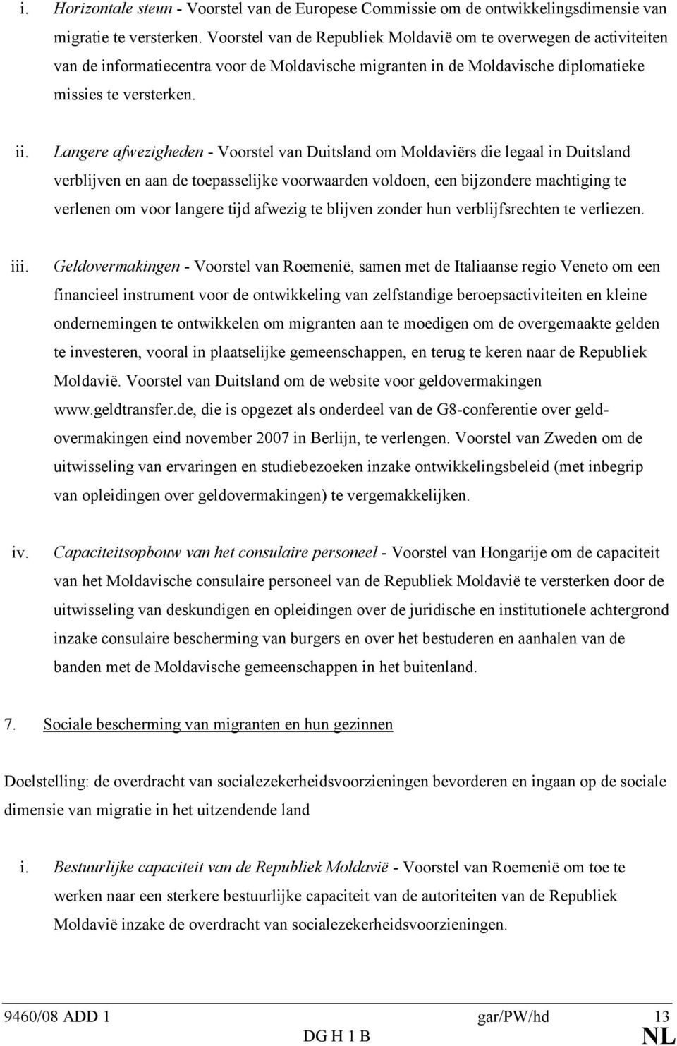 Langere afwezigheden - Voorstel van Duitsland om Moldaviërs die legaal in Duitsland verblijven en aan de toepasselijke voorwaarden voldoen, een bijzondere machtiging te verlenen om voor langere tijd