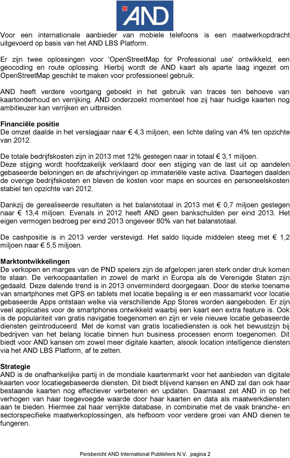 Hierbij wordt de AND kaart als aparte laag ingezet om OpenStreetMap geschikt te maken voor professioneel gebruik.