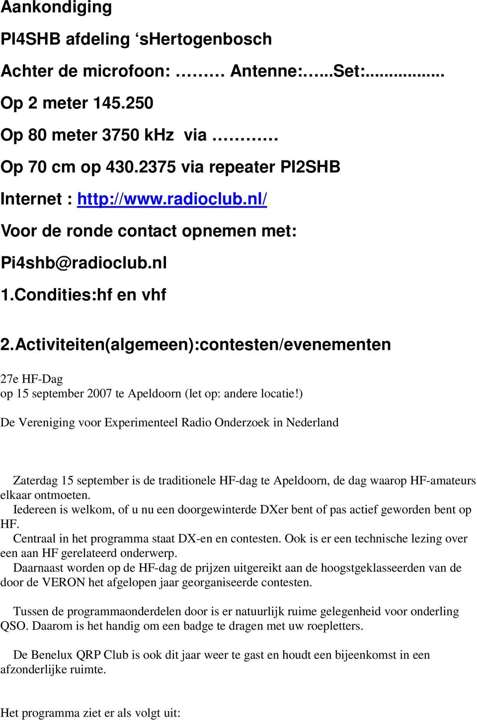Activiteiten(algemeen):contesten/evenementen 27e HF-Dag op 15 september 2007 te Apeldoorn (let op: andere locatie!