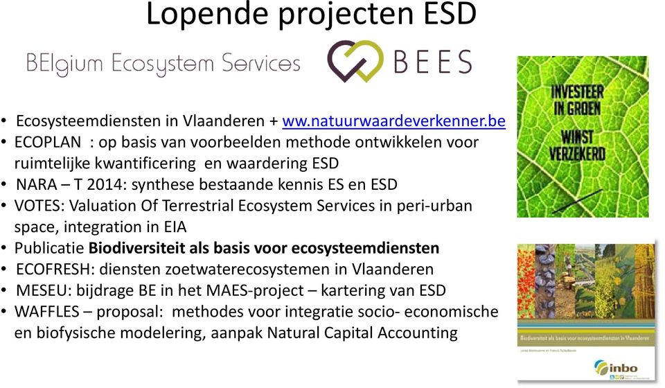 ESD VOTES: Valuation Of Terrestrial Ecosystem Services in peri urban space, integration in EIA Publicatie Biodiversiteit als basis voor ecosysteemdiensten