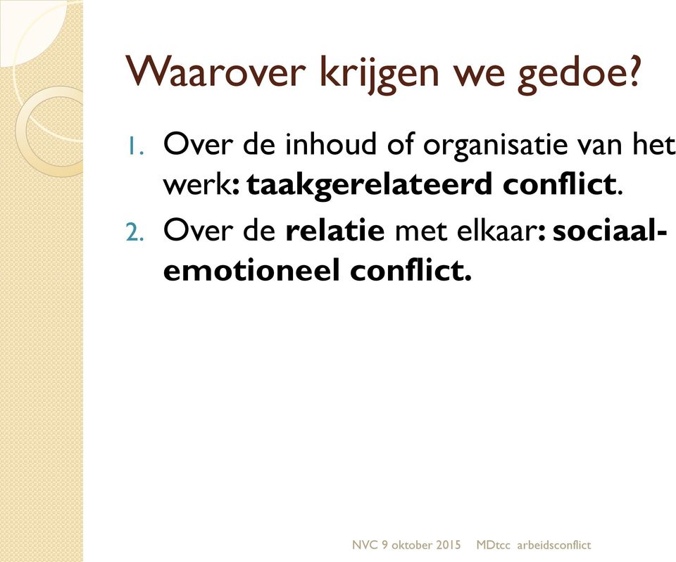 werk: taakgerelateerd conflict. 2.