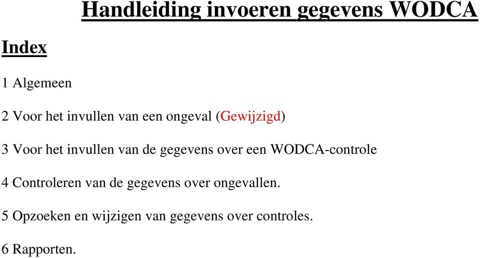 gegevens over een WODCA-controle 4 Controleren van de gegevens over