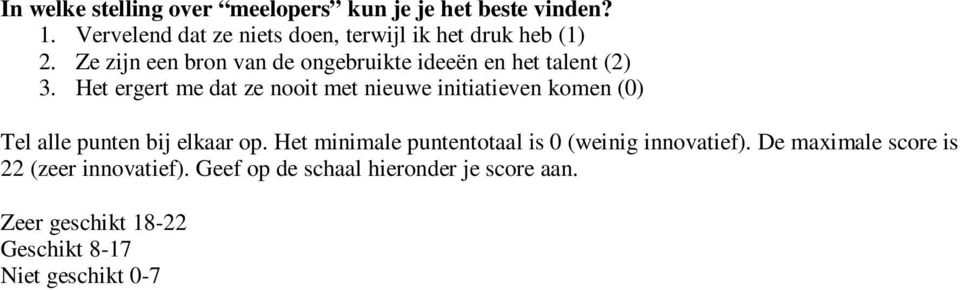 Ze zijn een bron van de ongebruikte ideeën en het talent (2) 3.