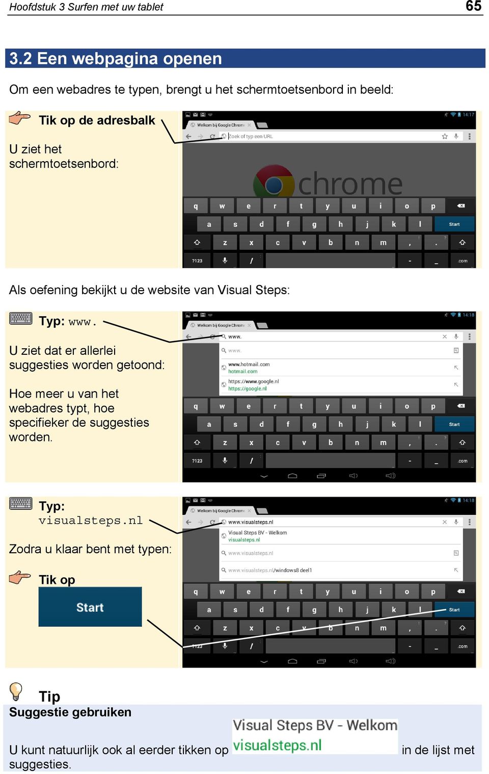 schermtoetsenbord: Als oefening bekijkt u de website van Visual Steps: Typ: www.