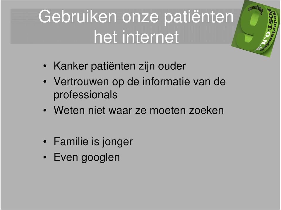 informatie van de professionals Weten niet