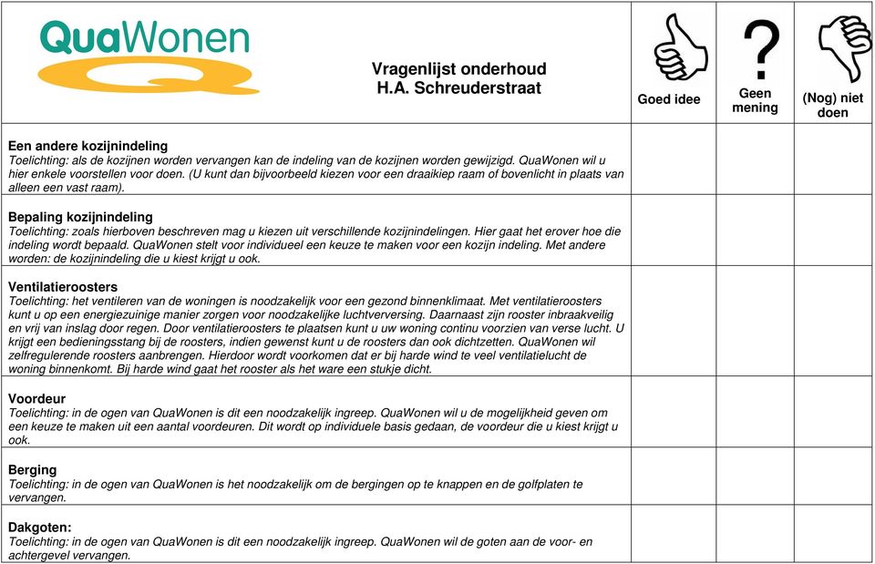 Bepaling kozijnindeling Toelichting: zoals hierboven beschreven mag u kiezen uit verschillende kozijnindelingen. Hier gaat het erover hoe die indeling wordt bepaald.