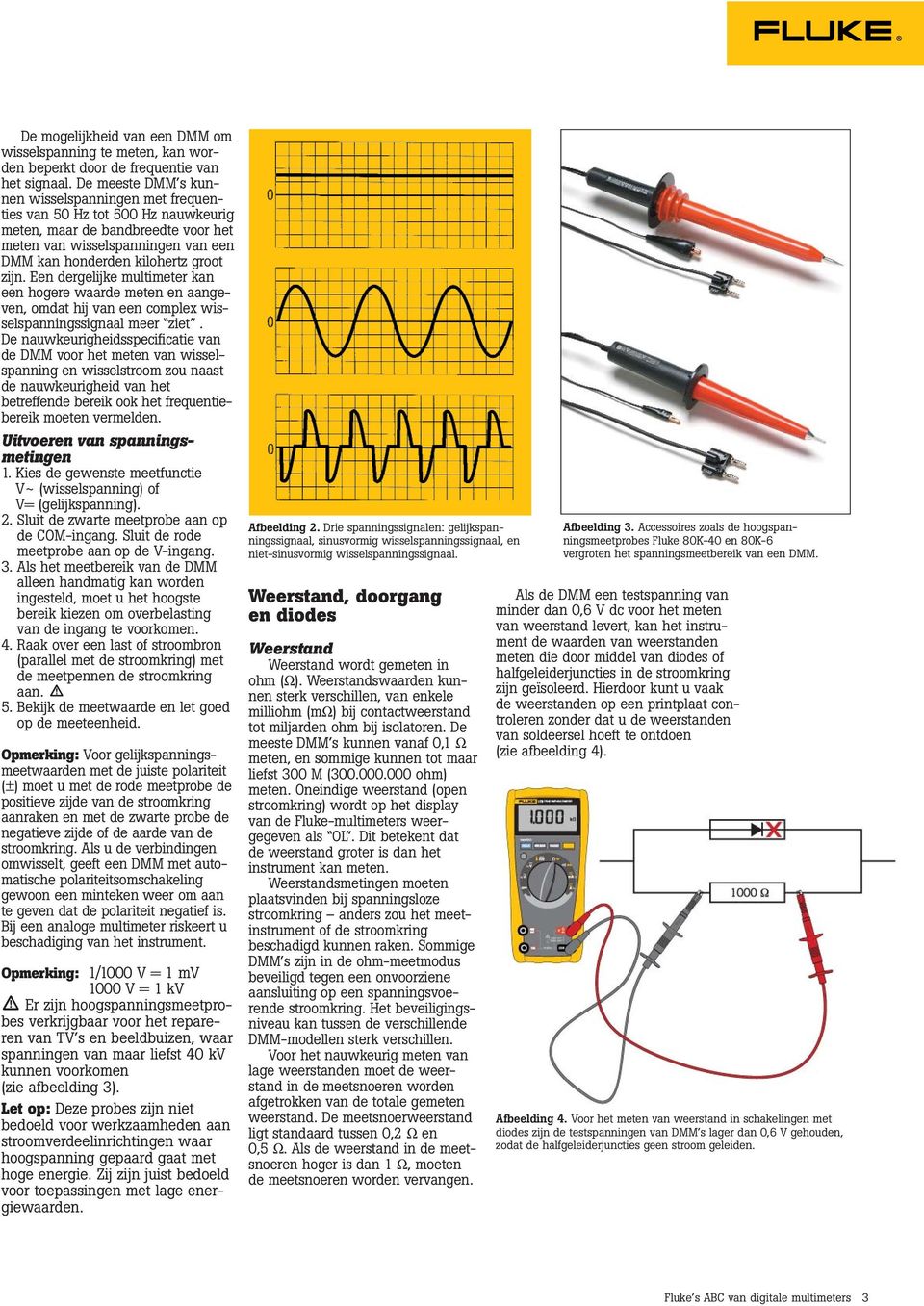 Een dergelijke multimeter kan een hogere waarde meten en aangeven, omdat hij van een complex wisselspanningssignaal meer ziet.