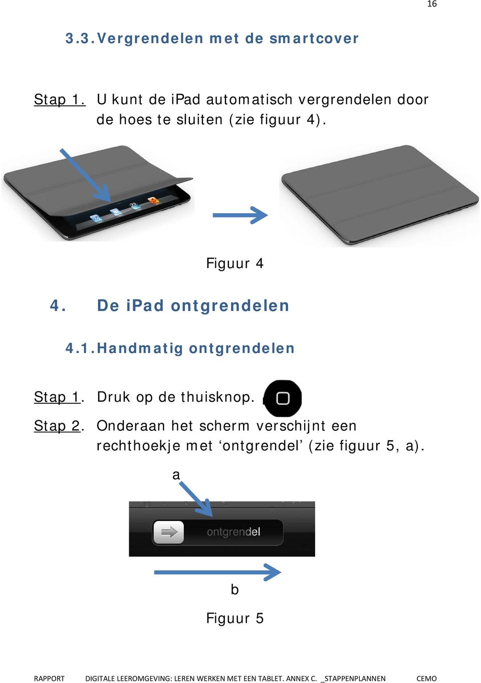 Figuur 4 4. De ipd ontgrendelen 4.1. Hndmtig ontgrendelen Stp 1.