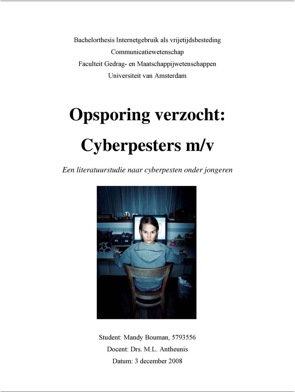 Opsporing verzocht: Cyberpesters m/v Een literatuurstudie naar cyberpesten onder