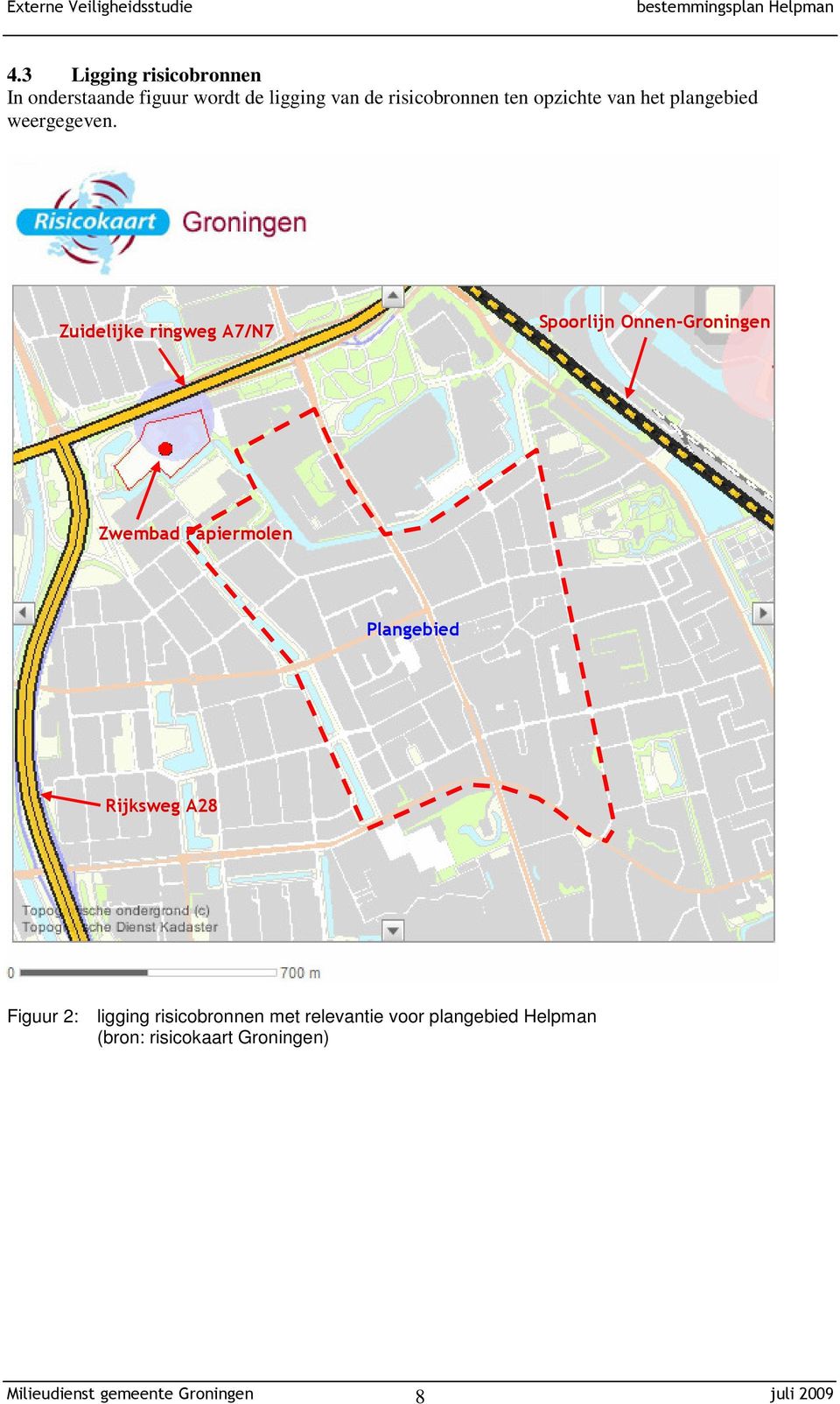 Zuidelijke ringweg A7/N7 Spoorlijn Onnen-Groningen Zwembad Papiermolen Plangebied Rijksweg