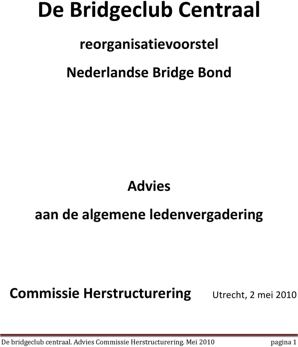 Commissie Herstructurering Utrecht, 2 mei 2010 De
