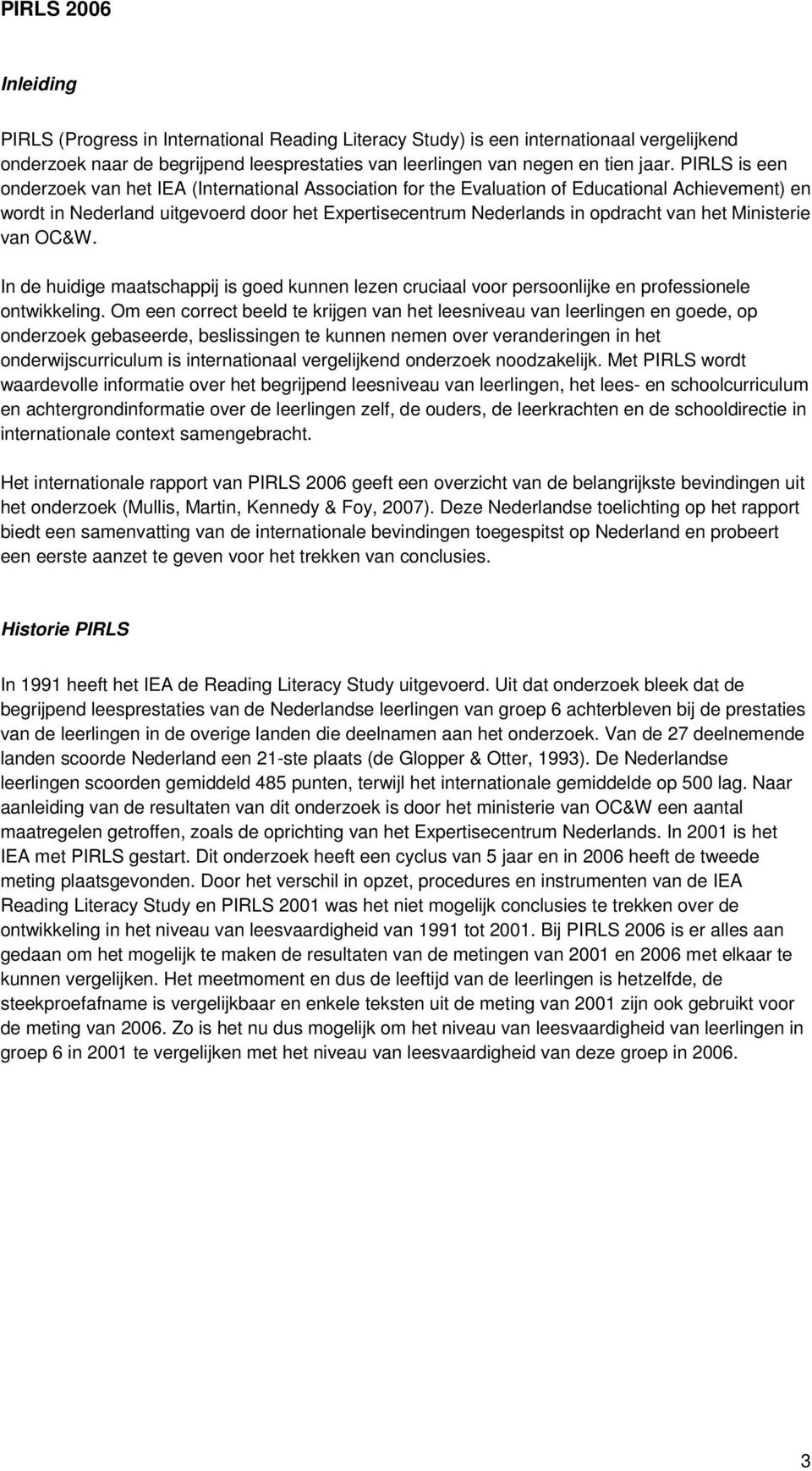 Ministerie van OC&W. In de huidige maatschappij is goed kunnen lezen cruciaal voor persoonlijke en professionele ontwikkeling.