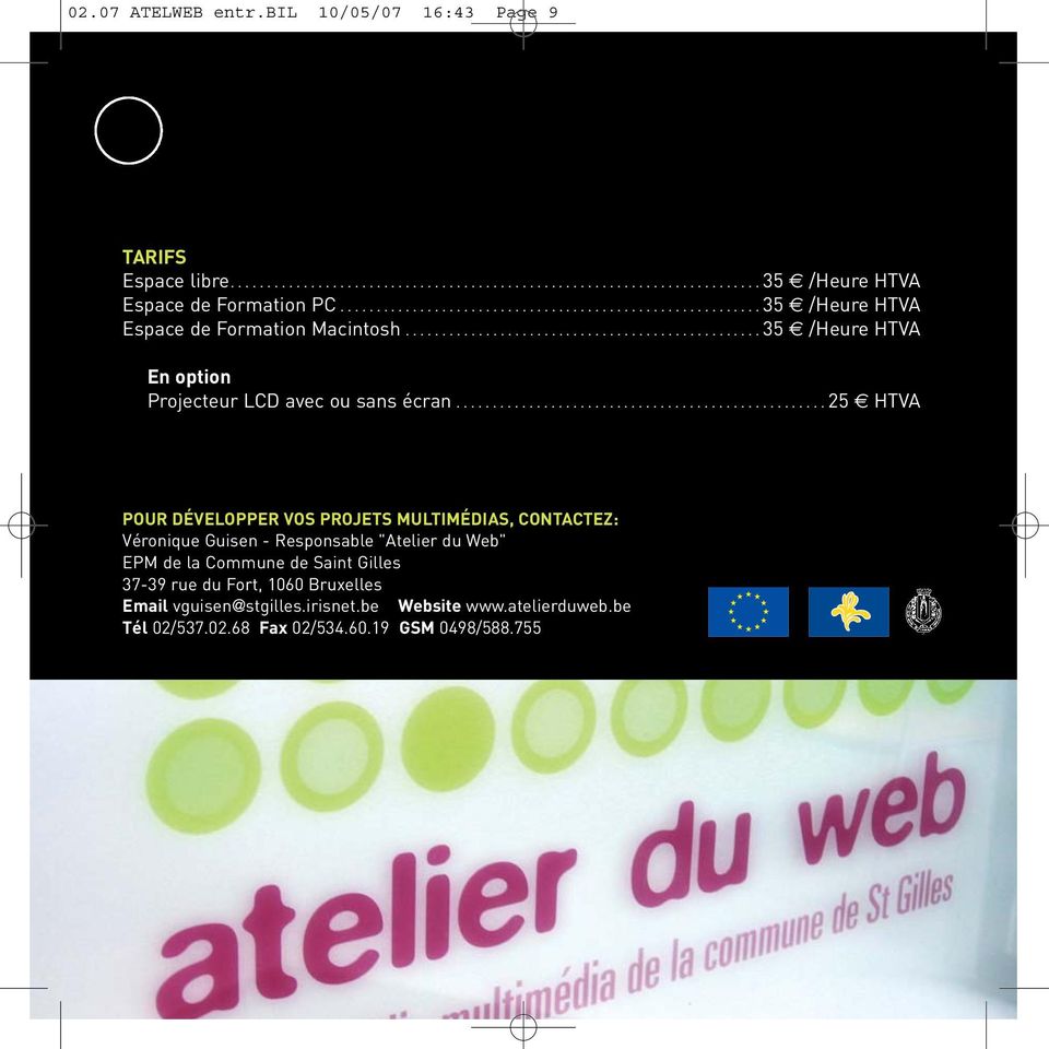 ..25 HTVA POUR DÉVELOPPER VOS PROJETS MULTIMÉDIAS, CONTACTEZ: Véronique Guisen - Responsable "Atelier du Web" EPM de la