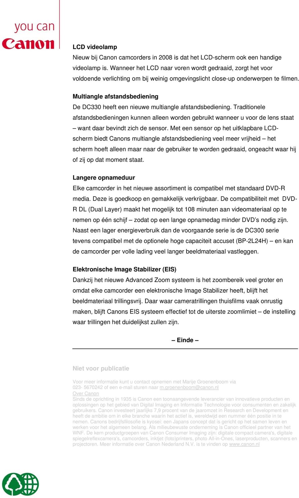 Multiangle afstandsbediening De DC330 heeft een nieuwe multiangle afstandsbediening.