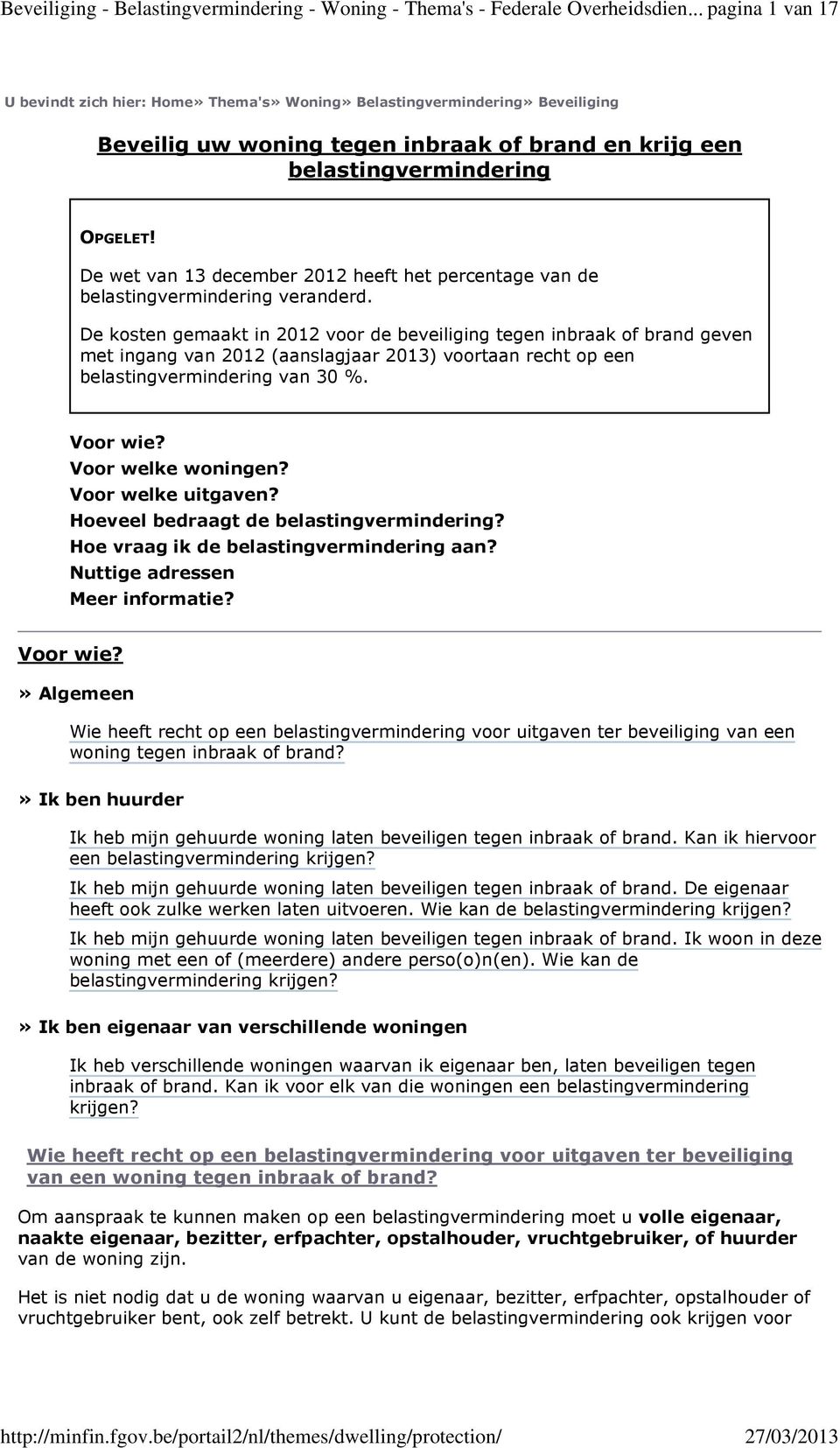 De wet van 13 december 2012 heeft het percentage van de belastingvermindering veranderd.