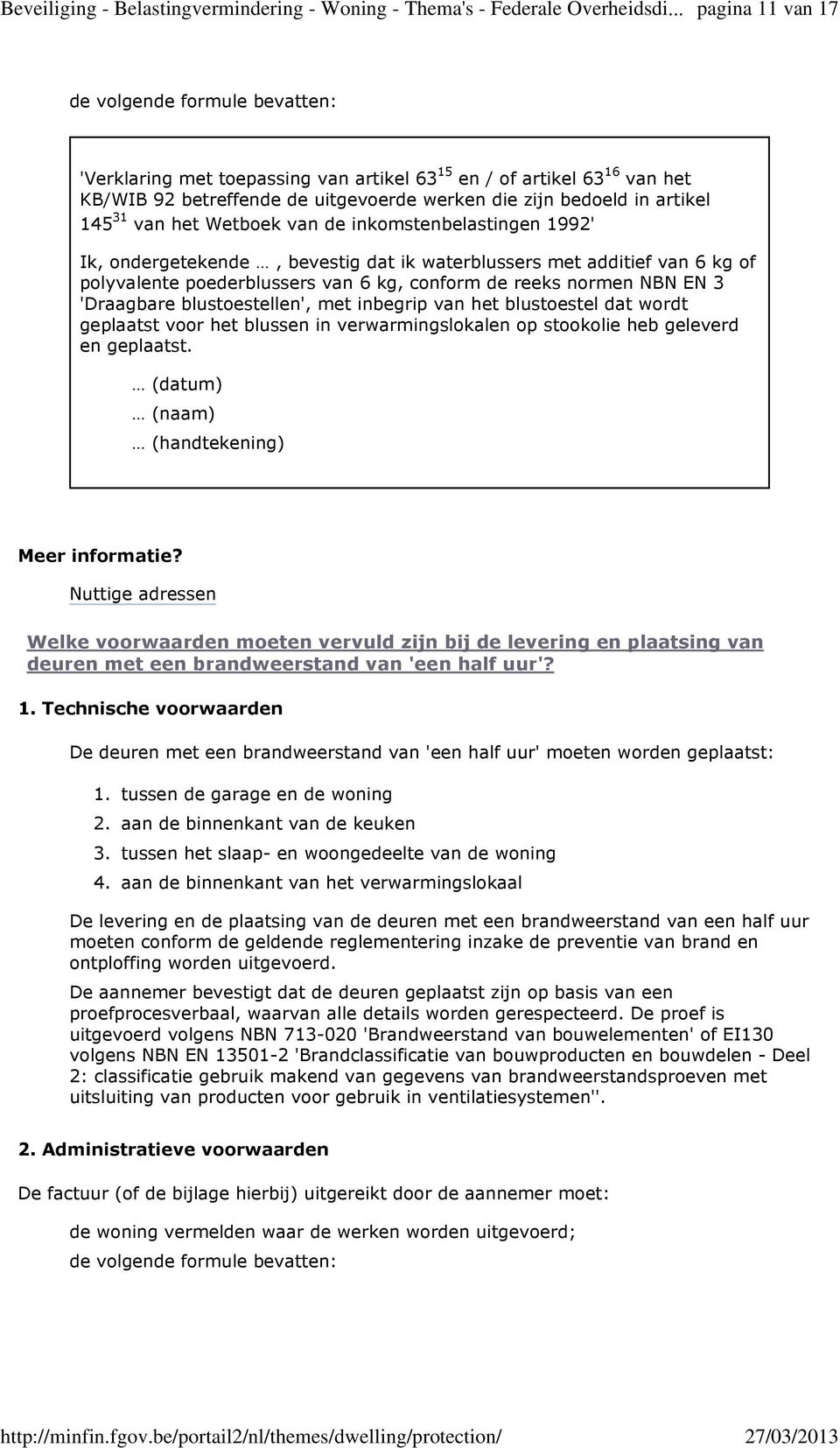 145 31 van het Wetboek van de inkomstenbelastingen 1992' Ik, ondergetekende, bevestig dat ik waterblussers met additief van 6 kg of polyvalente poederblussers van 6 kg, conform de reeks normen NBN EN