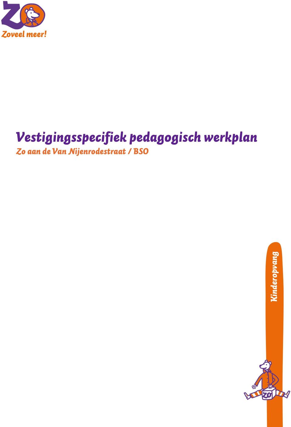 Vestigingsspecifiek pedagogisch werkplan Zo aan de Van Nijenrodestraat /  BSO - PDF Free Download