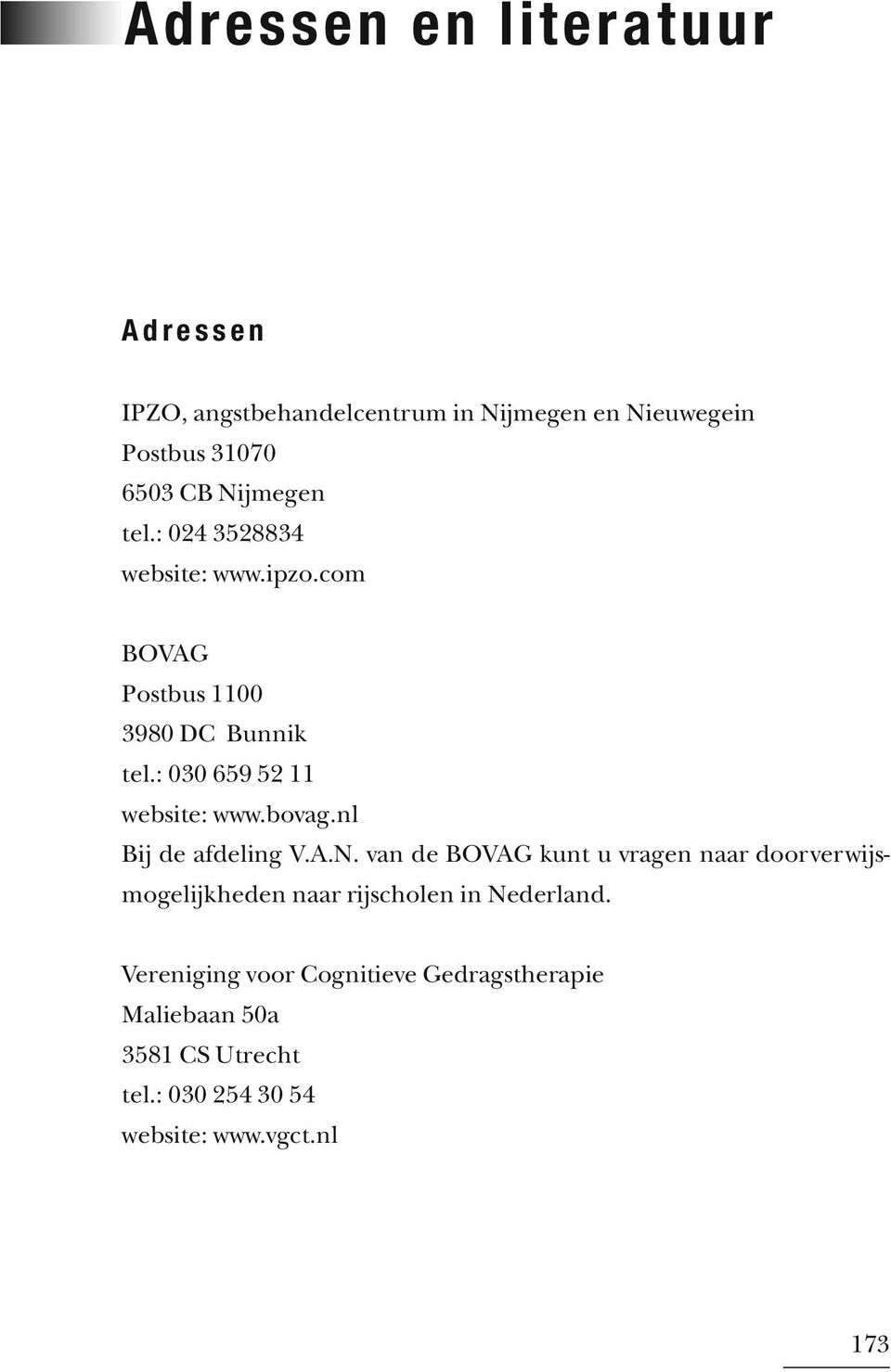 : 030 659 52 11 website: www.bovag.nl Bij de afdeling V.A.N.