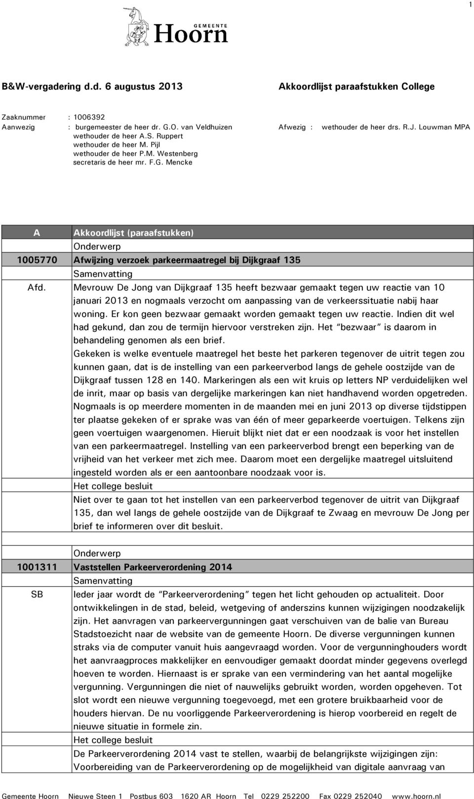 Louwman MPA A Akkoordlijst (paraafstukken) 1005770 Afwijzing verzoek parkeermaatregel bij Dijkgraaf 135 Afd.