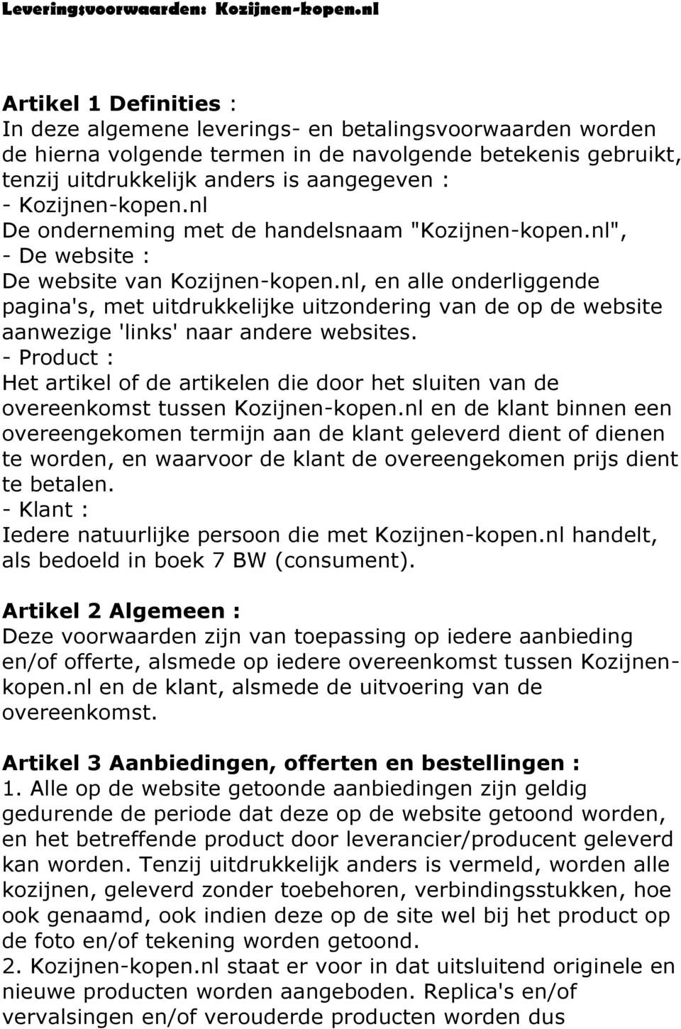 Kozijnen-kopen.nl De onderneming met de handelsnaam "Kozijnen-kopen.nl", - De website : De website van Kozijnen-kopen.