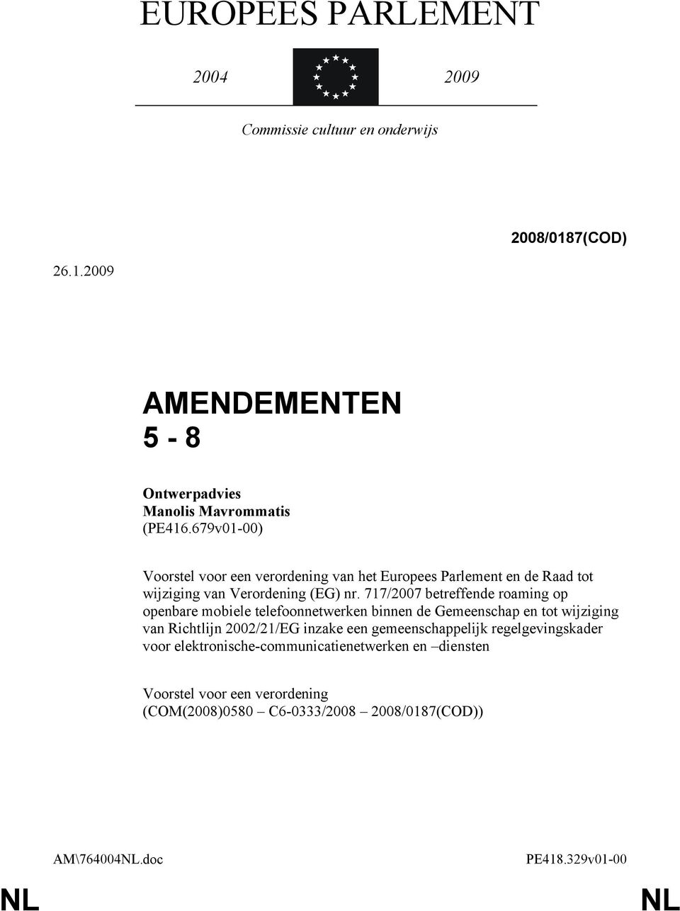 717/2007 betreffende roaming op openbare mobiele telefoonnetwerken binnen de Gemeenschap en tot wijziging van Richtlijn 2002/21/EG inzake een