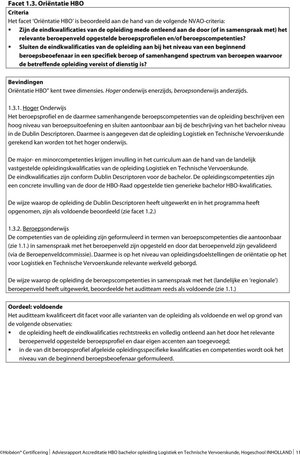 het relevante beroepenveld opgestelde beroepsprofielen en/of beroepscompetenties?