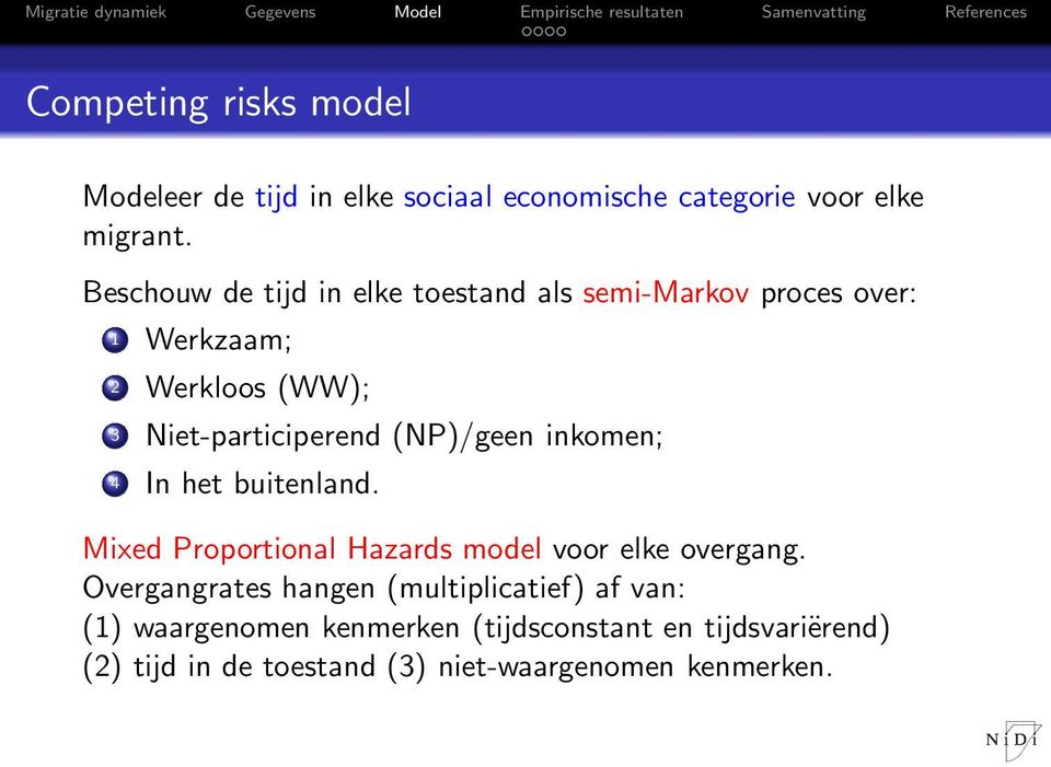 (NP)/geen inkomen; 4 In het buitenland. Mixed Proportional Hazards model voor elke overgang.