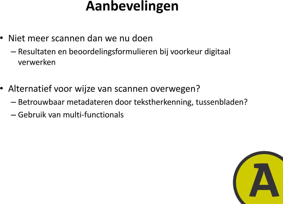 Alternatief voor wijze van scannen overwegen?