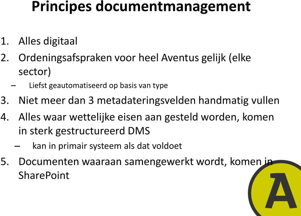 type 3. Niet meer dan 3 metadateringsvelden handmatig vullen 4.