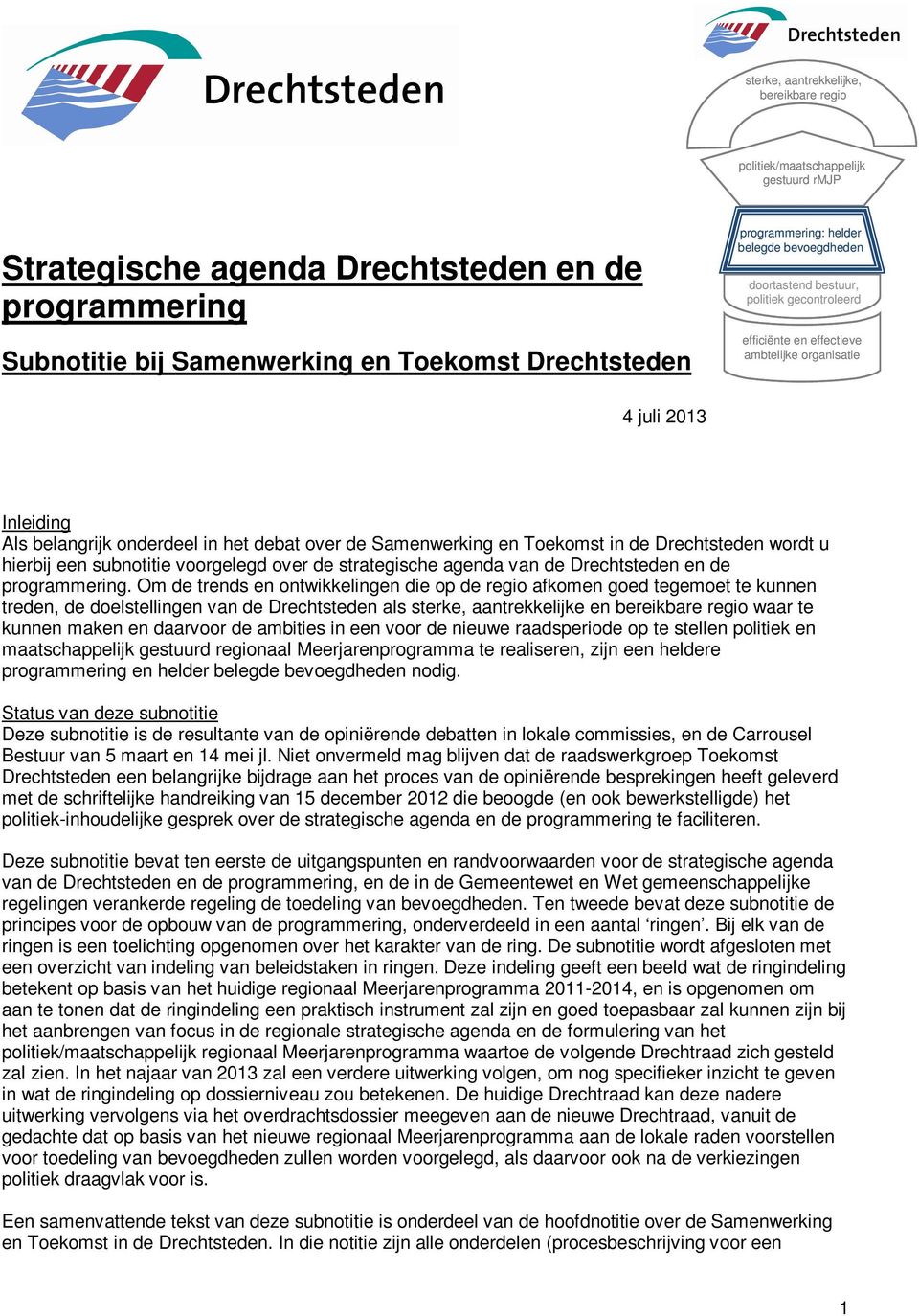 hierbij een subnotitie voorgelegd over de strategische agenda van de Drechtsteden en de programmering.