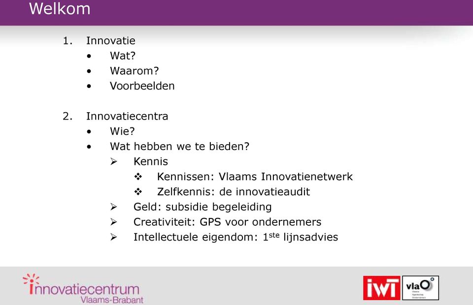 Kennis Kennissen: Vlaams Innovatienetwerk Zelfkennis: de
