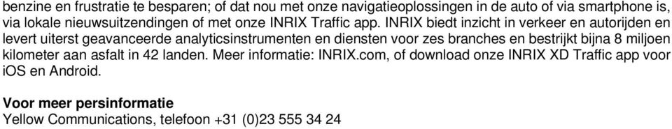 INRIX biedt inzicht in verkeer en autorijden en levert uiterst geavanceerde analyticsinstrumenten en diensten voor zes branches en