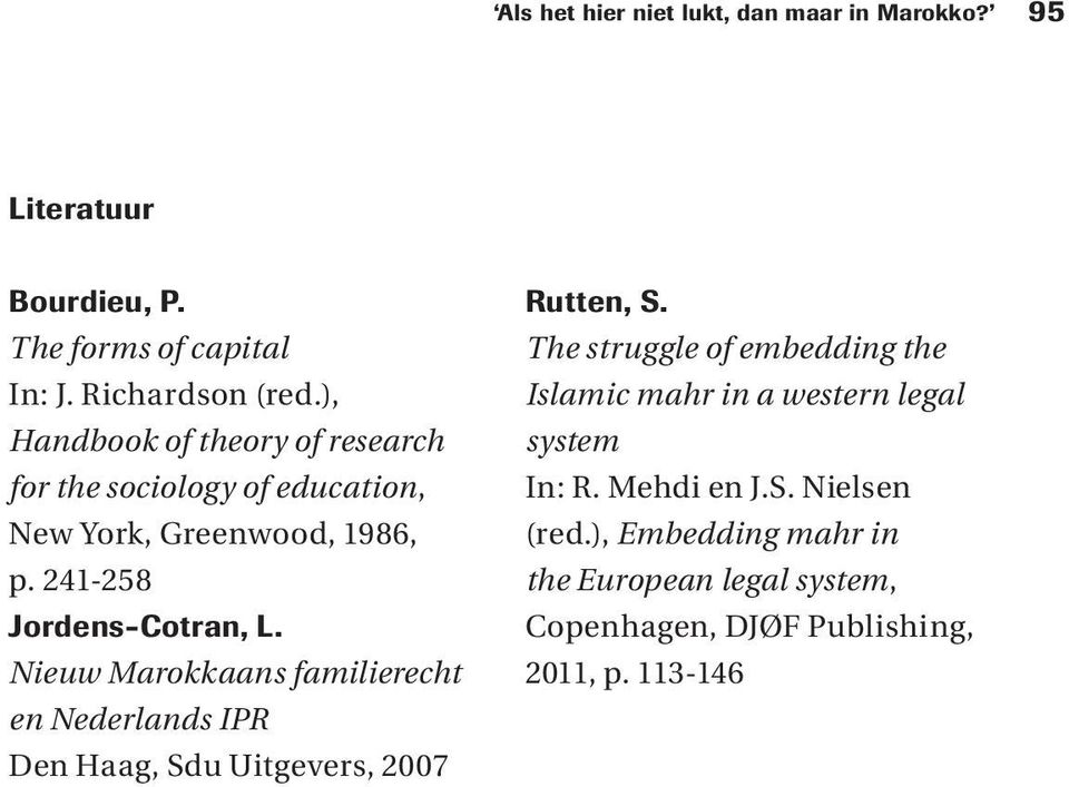 Nieuw Marokkaans familierecht en Nederlands IPR Den Haag, Sdu Uitgevers, 2007 Rutten, S.