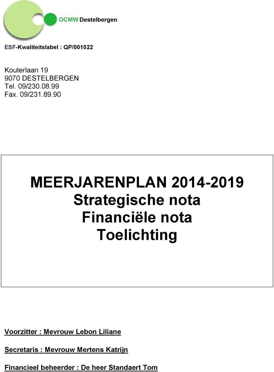 90 MEERJARENPLAN 2014-2019 Strategische nota Financiële nota