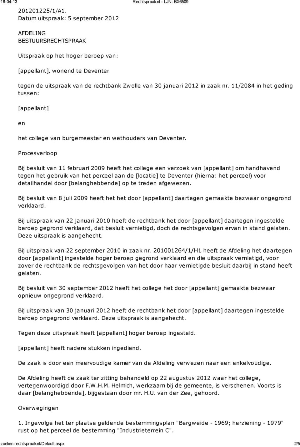 zaak nr. 11/2084 in het geding tussen: [appellant] en het college van burgemeester en wethouders van Deventer.