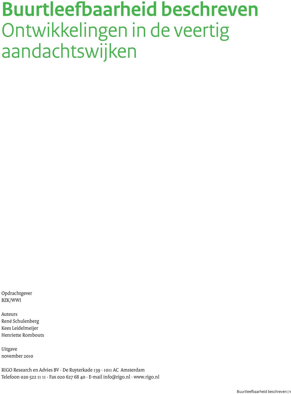 Uitgave november 2010 RIGO Research en Advies BV De Ruyterkade 139 1011 AC Amsterdam