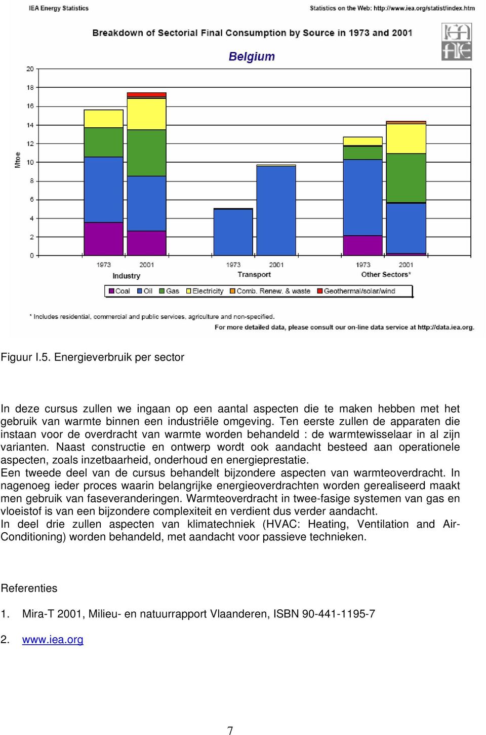 Naast constructie en ontwerp wordt ook aandacht besteed aan operationele aspecten, zoals inzetbaarheid, onderhoud en energieprestatie.