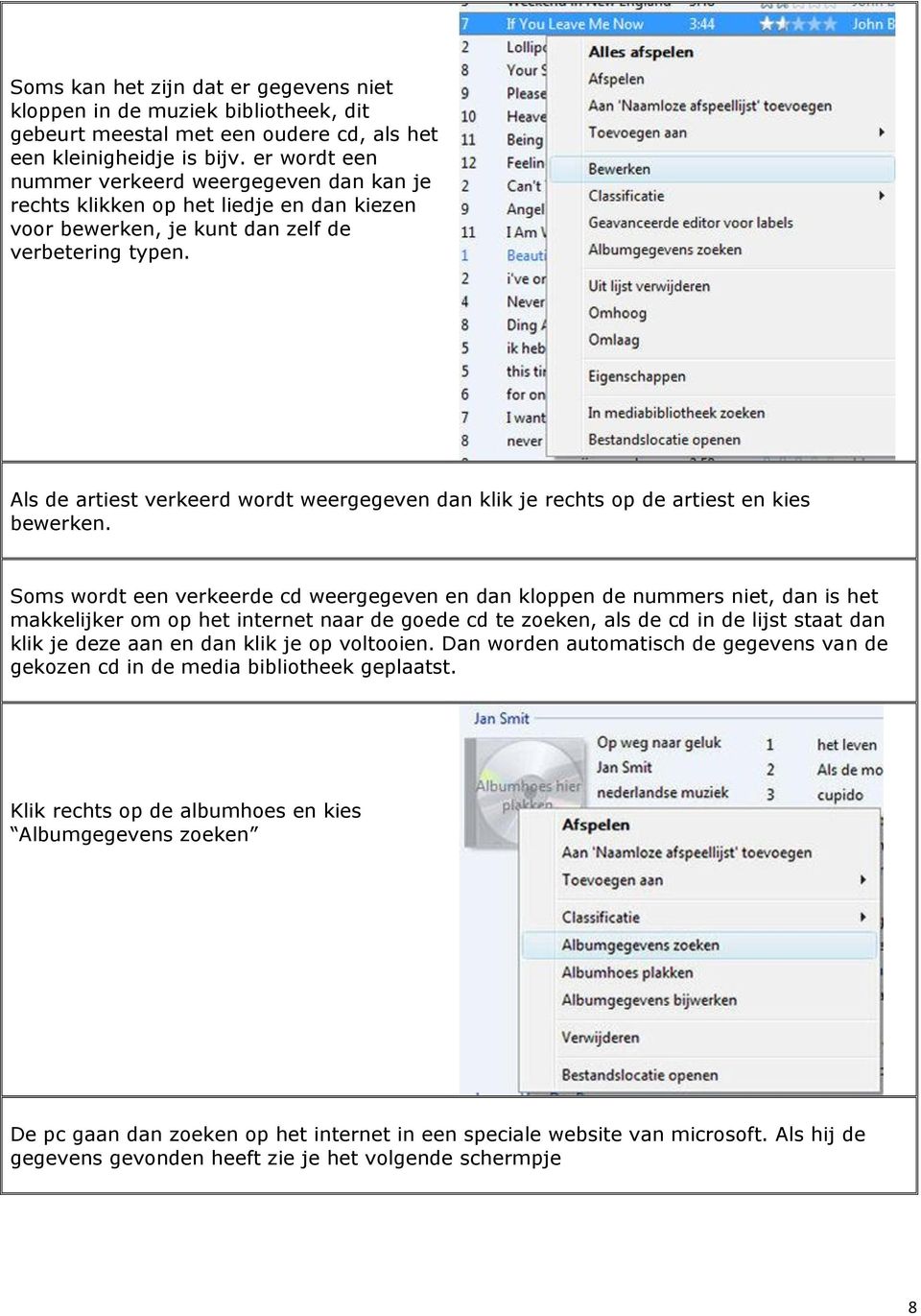 Als de artiest verkeerd wordt weergegeven dan klik je rechts op de artiest en kies bewerken.