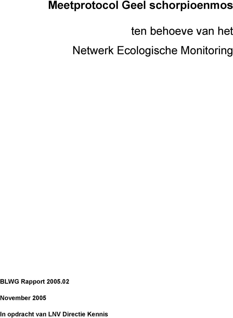 Monitoring BLWG Rapport 2005.