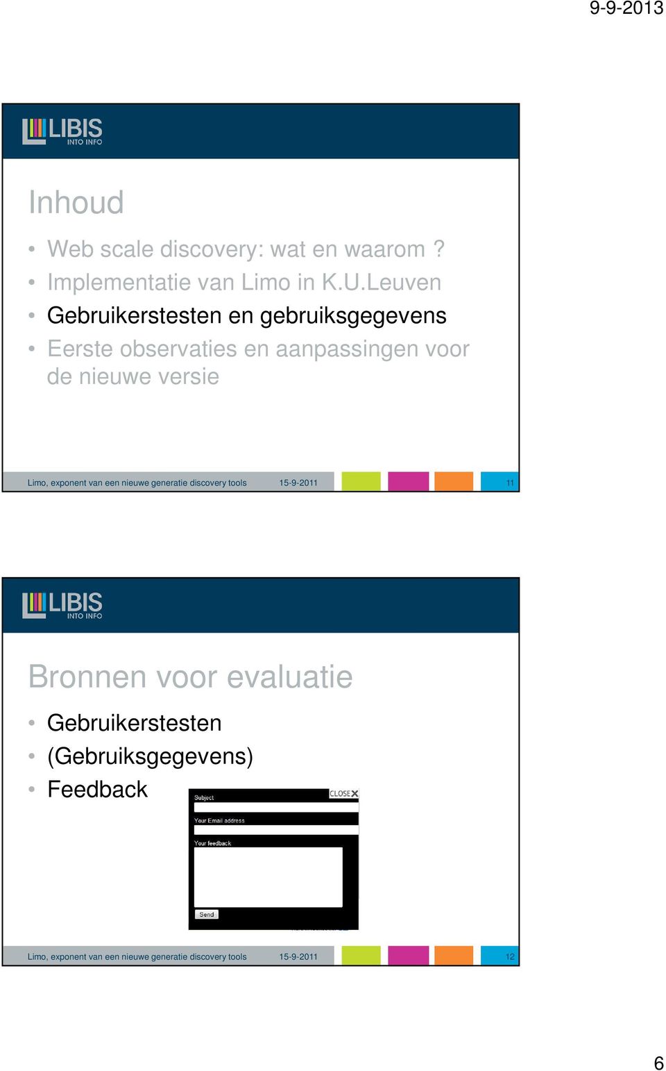 Leuven Gebruikerstesten en gebruiksgegevens Eerste observaties