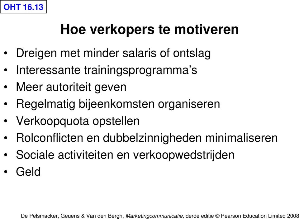 Interessante trainingsprogramma s Meer autoriteit geven Regelmatig