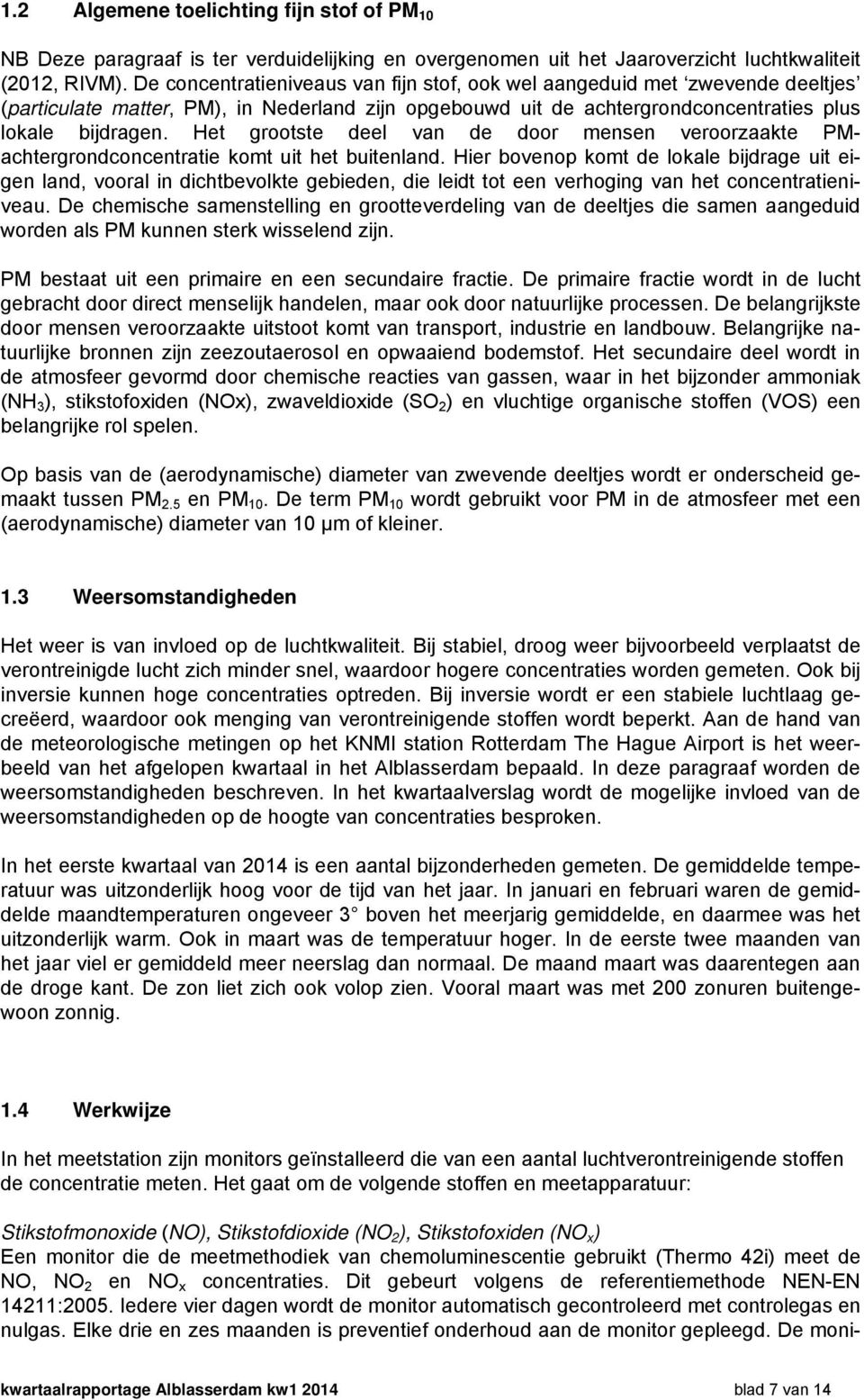 Het grootste deel van de door mensen veroorzaakte PMachtergrondconcentratie komt uit het buitenland.