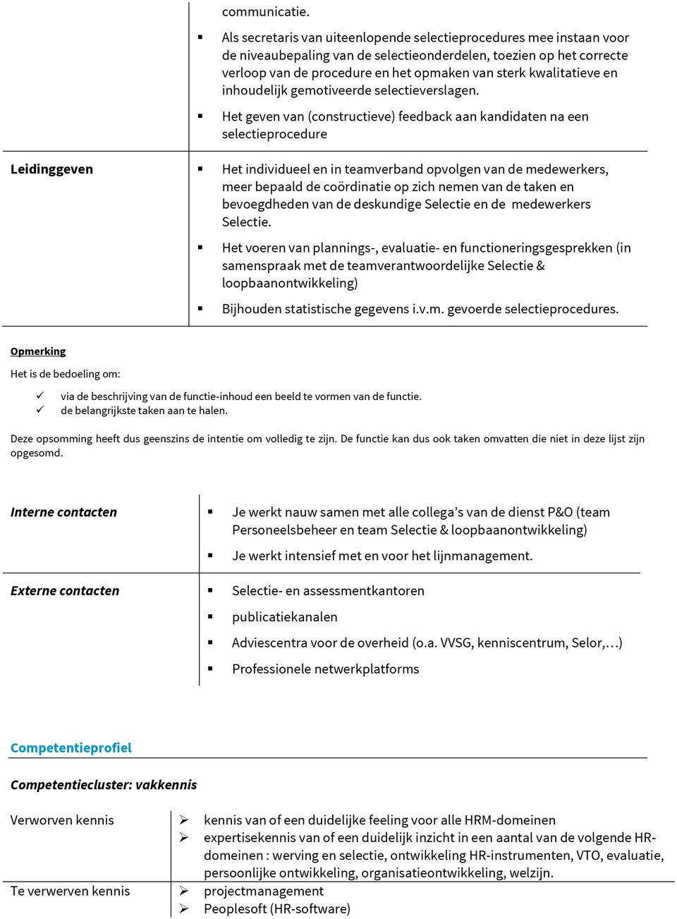 kwalitatieve en inhoudelijk gemotiveerde selectieverslagen.